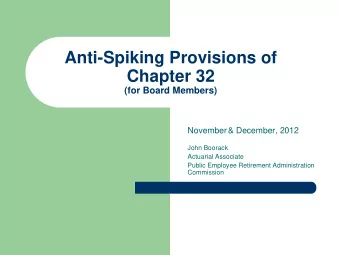 Anti-Spiking Provisions of  Chapter 32  (for Board Members) November &amp; December, 2012  John