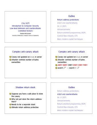 Outline  Return address protections  ASLR and counterattacks  CSci 5271  Introduction to Computer