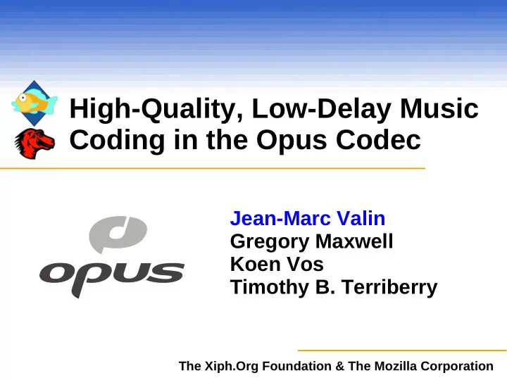 high quality low delay music coding in the opus codec