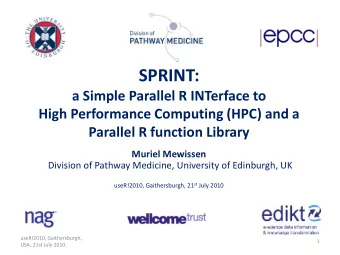 SPRINT:  a Simple Parallel R INTerface to  High Performance Computing (HPC) and a  Parallel R