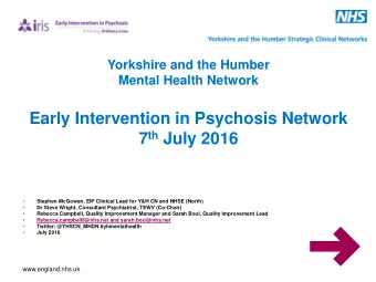 Early Intervention in Psychosis Network 7 th July 2016    Stephen McGowan, EIP Clinical Lead for