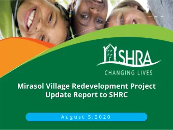 Mirasol Village Redevelopment Project  Update Report to SHRC  A u g u s t  5 , 2 0 2 0 Mirasol