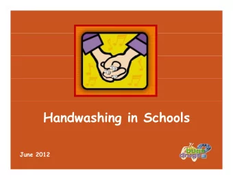 Handwashing in Schools  g  June 2012  Handwashing is the best way to  stop the spread of infections