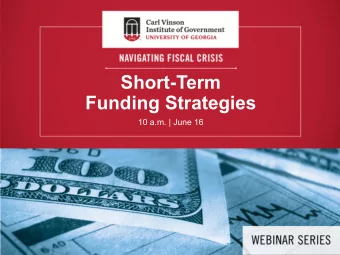 Short-Term  Funding Strategies  10 a.m. | June 16  Presenting today.  John Hulsey, CGFM, CPFO