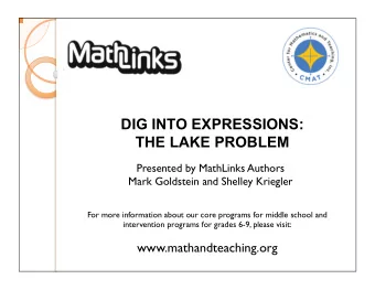 DIG INTO EXPRESSIONS: THE LAKE PROBLEM  Presented by MathLinks Authors  Mark Goldstein and Shelley