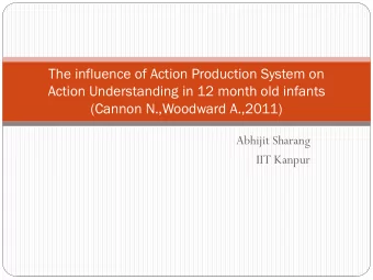 The influence of Action Production System on  Action Understanding in 12 month old infants  (Cannon