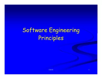 Software Engineering  Principles  Ch 03  1  Outline   Principles form the basis of methods,