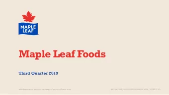 Maple Leaf Foods  Third Quarter 2019  All do llar amo unts are  pre se nte d in Canadian do llars