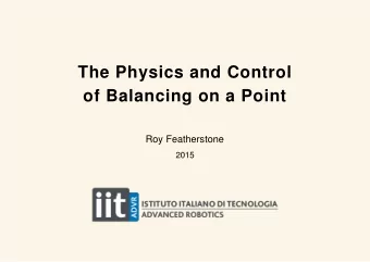 The Physics and Control  of Balancing on a Point  Roy Featherstone  2015  Robots do not always have