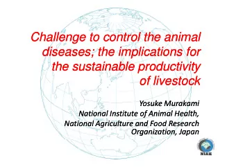 Challenge to control the animal  Challenge to control the animal  diseases; the implications for