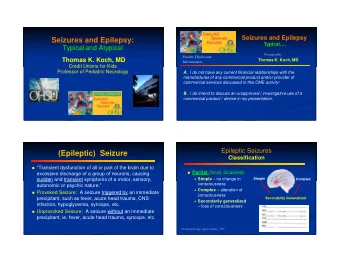 (Epileptic)  Seizure  Classification  Transient dysfunction of all or part of the brain due