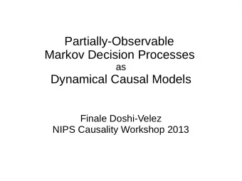 Partially-Observable Markov Decision Processes  as  Dynamical Causal Models  Finale Doshi-Velez