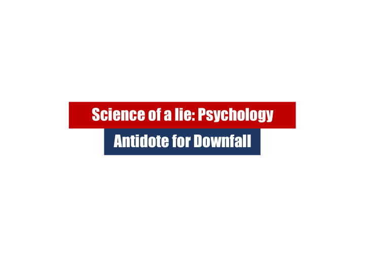 science of a lie psychology antidote for downfall why
