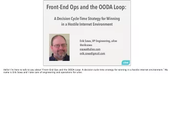 Front-End Ops and the OODA Loop:  A Decision Cycle-Time Strategy for Winning  in a Hostile Internet