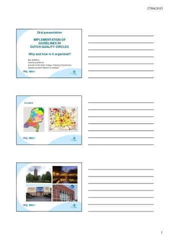 27/04/2015  Oral presentation  IMPLEMENTATION OF  GUIDELINES IN  DUTCH QUALITY CIRCLES  Why and how