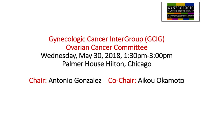 gynecologic cancer in intergroup g gcig ovarian cancer