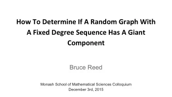 How To Determine If A Random Graph With  A Fixed Degree Sequence Has A Giant  Component  Bruce Reed
