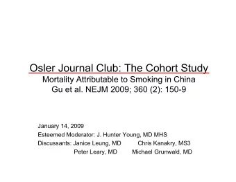 Osler Journal Club: The Cohort Study  Mortality Attributable to Smoking in China  Mortality
