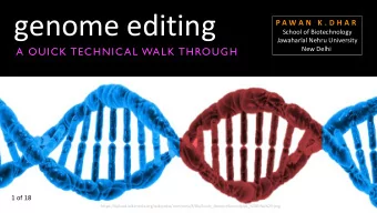 genome editing  P A W A N  K . D H A R  School of Biotechnology  Jawaharlal Nehru University  A