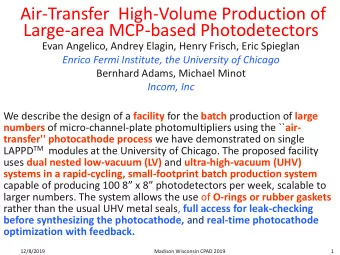 Large-area MCP-based Photodetectors  Evan Angelico, Andrey Elagin, Henry Frisch, Eric Spieglan