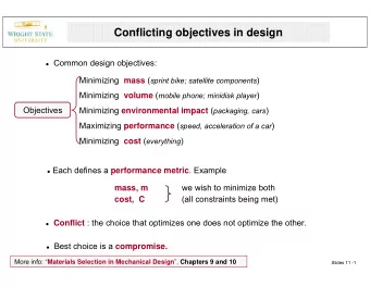 Conflicting objectives in design  Common design objectives: Minimizing mass ( sprint bike;