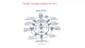 Twilight Tuesdays Sailing is for You!  Welcome  to  Twilight Tuesdays Sailing  Fun, Sailing and