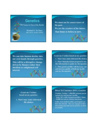 The Genie Is Out of the Bottle  Richard E. Ya Deau  MD, FACS, ACHCE (HON)  23andme  Your genetic