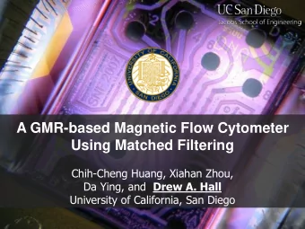 A GMR-based Magnetic Flow Cytometer  Using Matched Filtering  Chih-Cheng Huang, Xiahan Zhou, Da