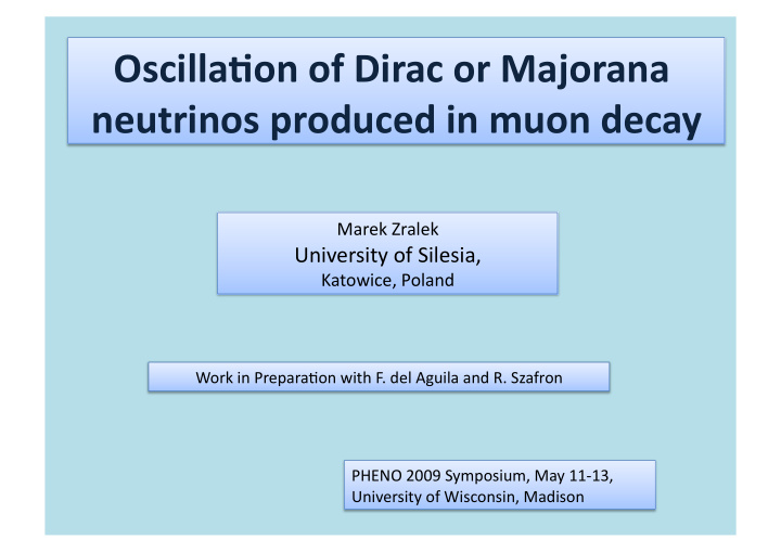 oscilla on of dirac or majorana neutrinos produced in