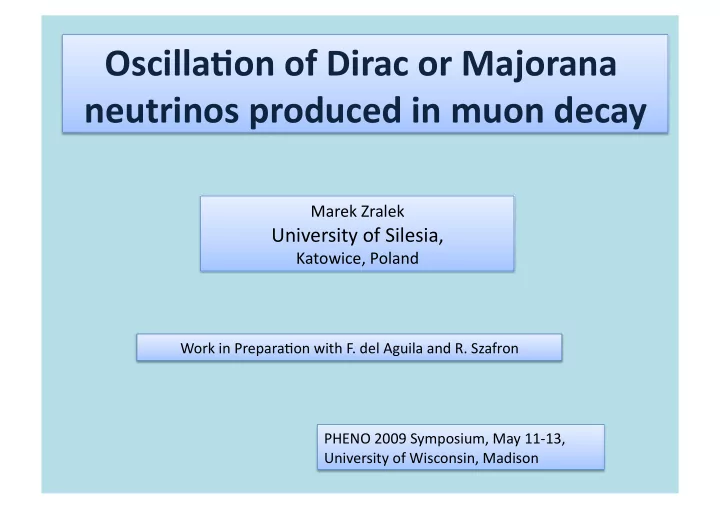 oscilla on of dirac or majorana neutrinos produced in