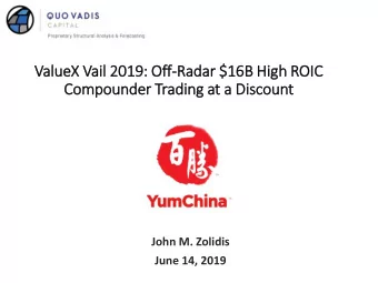 Compounder Tradin  ing at a Dis  iscount  John M. Zolidis  June 14, 2019  Yum China Holdings, Inc.