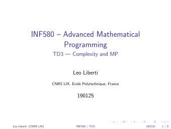 INF580  Advanced Mathematical  Programming  TD3  Complexity and MP  Leo Liberti  CNRS LIX,
