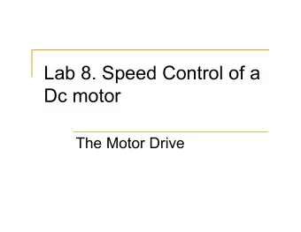 Lab 8. Speed Control of a  Dc motor  The Motor Drive  Motor Speed Control Project 1. Generate PWM
