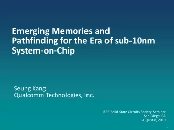 System-on-Chip  Seung Kang  Qualcomm Technologies, Inc.  IEEE Solid-State Circuits Society Seminar