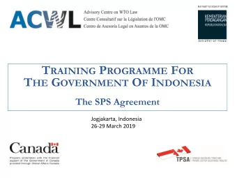 W HAT IS AN SPS MEASURE ? Annex A.1 (paragraph 1)  Focus on purpose: Any measure applied to
