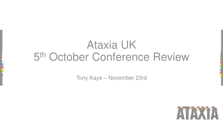 ataxia uk 5 th october conference review