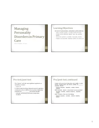 Managing  Learning Objectives  At end of presentation, attendees will be able to:  Personality