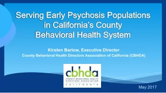County Behavioral Health Directors Association of California (CBHDA)  May 2017  Who do counties