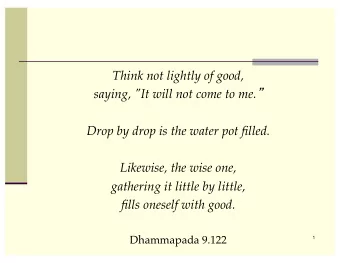 Think not lightly of good,  saying, &quot;It will not come to me.     Drop by drop is