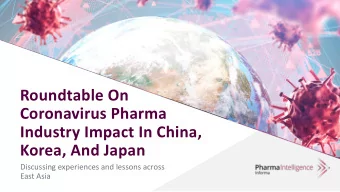 Roundtable On  Coronavirus Pharma  Industry Impact In China,  Korea, And Japan  Discussing