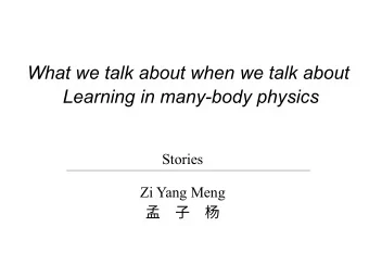 What we talk about when we talk about  Learning in many-body physics  Stories  Zi Yang Meng