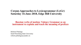Saturday 16 June 2018, Edge Hill University  Russian verbs of motion: Valency Grammar as an