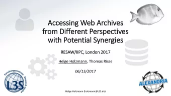 from Diffferent Perspectives  wit  ith Potential Synergie  ies  RESAW/IIPC,  , Lo  London 2017