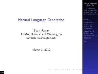 Natural Language Generation  Demos  Basics of NLG  NLG concepts  Issues in NLG  NLG subtasks  Scott