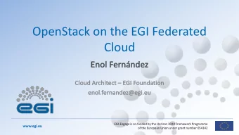 OpenStack on the EGI Federated  Cloud  Enol  En  l Fe  Fernndez  Cloud  ud Archi  hitect  EGI