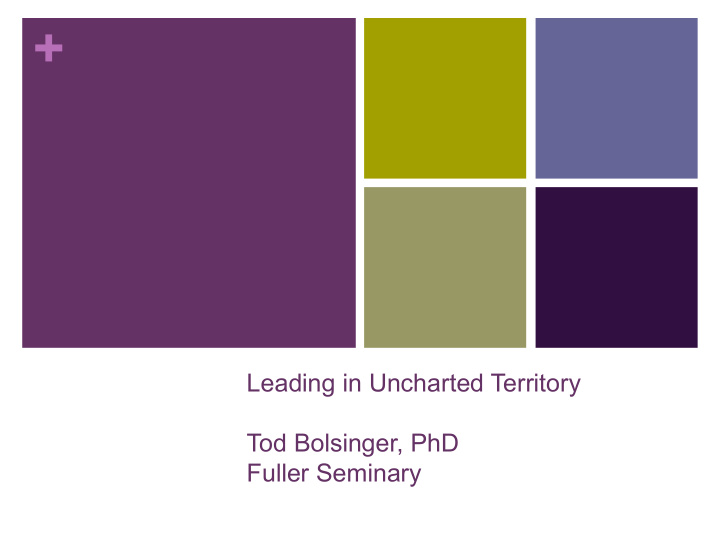 leading in uncharted territory tod bolsinger phd fuller