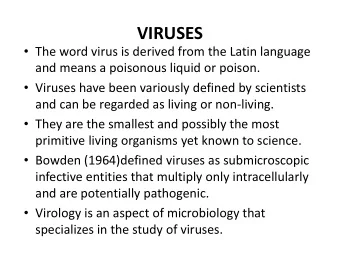 VIRUSES  The word virus is derived from the Latin language  and means a poisonous liquid or