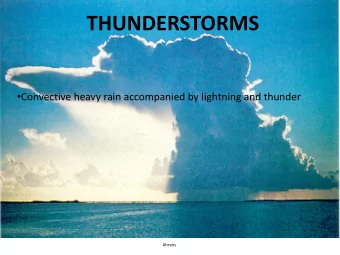 THUNDERSTORMS  Convective heavy rain accompanied by lightning and thunder  Ahrens  Thunderstorms