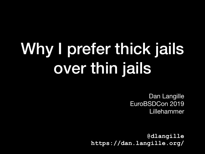 why i prefer thick jails over thin jails