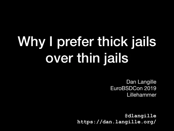 why i prefer thick jails over thin jails
